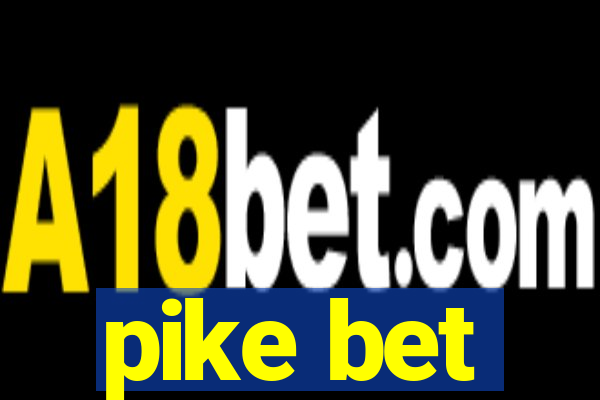 pike bet